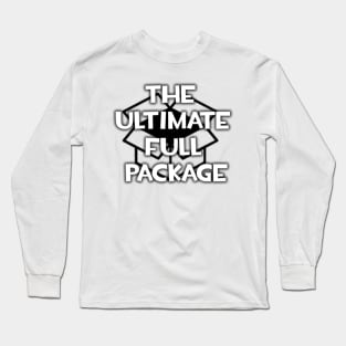 The Ultimate Full Package Long Sleeve T-Shirt